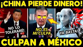 ¡POR PRIMERA VEZ EN LA HISTORIA CHINA PIERDE DINERO MEXICO EL GRAN CULPALE [upl. by Chrisman50]