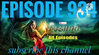 yakshini episode 934  today NEW real episode yakshini  Abhimanyu Ne Kholi Thi Graveyard Kothi [upl. by Tormoria]