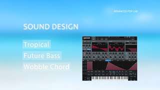 Serum TutorialHow to Make Tropical Future Bass Wobble Chord [upl. by Lewin]