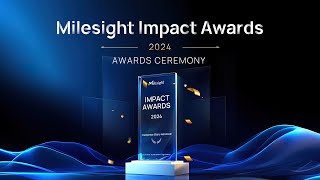 Milesight 2024 Impact Awards Ceremony IoT Category [upl. by Ferna]