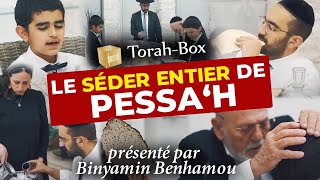 UN SÉDER DE PESSAH ENTIER EXPLIQUÉ amp FILMÉ présenté par Binyamin Benhamou [upl. by Kehsihba]