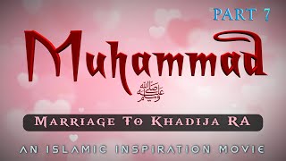 The Story Of Prophet Muhammad ﷺ Part 7  Marriage To Khadija RA BE060 [upl. by Karoly]