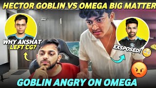 BIG Matter😲Omega Vs Hector😔Goblin Hector Very Angry on Omega Akshat🚨 [upl. by Adriana]