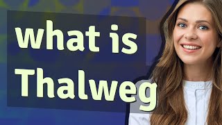 Thalweg  meaning of Thalweg [upl. by Michelsen869]