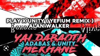 Play x Unity  Yefium Remix   Alan WalkerWalkersK391MangooTungevaag Adabas amp Unity  Holos [upl. by Ofilia]