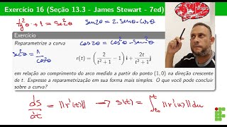 Seção 133 Exercício 16  Reparametrização pelo comprimento de arco James Stewart [upl. by Ttocserp595]