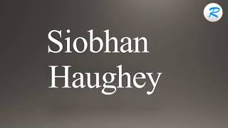 How to pronounce Siobhan Haughey [upl. by Seda]