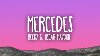 Becky G  MERCEDES ft Oscar Maydon [upl. by Am439]