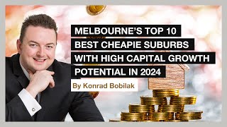 Melbournes Top 10 Best Cheapie Suburbs With High Capital Growth Potential In 2024 [upl. by Hulen956]