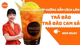 Hướng Dẫn Cách Làm Công Thức Pha Chế Trà Đào Trà Đào Cam Sả  Vinbar [upl. by Nnylyma]