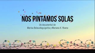 Nos Pintamos Solas  Trailer documental [upl. by Brynne]