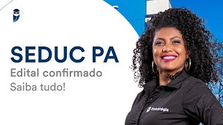 SEDUC PA Edital confirmado  Saiba tudo [upl. by Marillin]