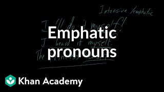 Emphatic pronouns  The parts of speech  Grammar  Khan Academy [upl. by Aelgna]