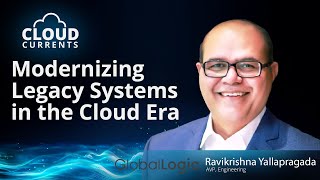 Modernizing Legacy Systems in the Cloud Era with Ravikrishna Yallapragada  Cloud Currents [upl. by Beaudoin90]