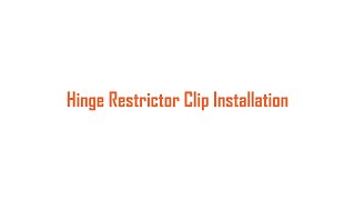 Hinge Restrictor Clip Installation [upl. by Omocaig]