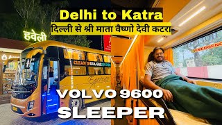 Delhi to Katra VOLVO 9600 Sleeper  Most Luxury Bus  दिल्ली से श्री माता वैष्णो देवी कटरा katra [upl. by Seilenna]