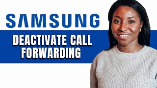 HOW TO DEACTIVATE CALL FORWARDING ON SAMSUNG [upl. by Isman828]