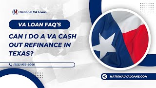 Can I do a VA cash out refinance in Texas ⭐️ National VA Loans [upl. by Teilo786]