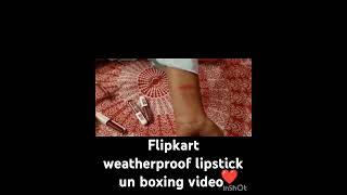 Flipkart waterproof lipstick 💄 un boxing video ❣️ viral shorts  YouTube shorts [upl. by Anelra]