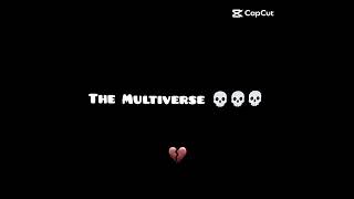 The Multiverse 💀💀💀 edit a9 multiverse [upl. by Oringa]