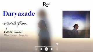 Mostafa PaRiZi  Daryazade prodby RaMiN Hosseini [upl. by Ecadnak106]