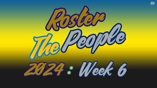 Roster The People  2024 Week 6 [upl. by Devonne346]