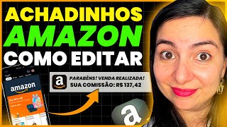 ACHADINHOS DA AMAZON Como Editar Vídeos de ACHADINHOS DA AMAZON Para Viralizar e Vender Muito [upl. by Seagraves]