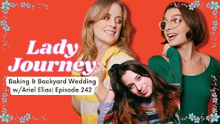 Baking amp Backyard Wedding w Ariel Elias  Ep 242  Lady Journey Podcast lifestyle Comedy podcast [upl. by Ahseenyt705]