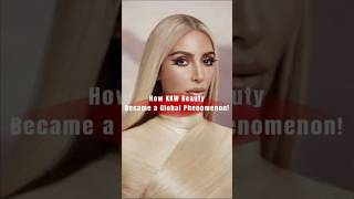 How KKW Beauty Became a Global Phenomenon shorts [upl. by Hirsch]