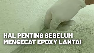 TUTORIAL EPOXY LANTAI  PERSIAPAN LANTAI [upl. by Idid648]