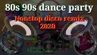 80s 90s Dance Party Nonstop Disco remix 2020 [upl. by Anived]