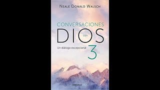 Conversaciones con Dios Libro 3 Audiolibro [upl. by Irreg890]