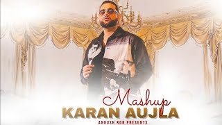 Karan Aujla Mashup 2022  Latest punjabi songs 2022  Ankush Rdb InfinityStudios [upl. by Eremihc]