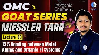 135 Metal Atom amp Organic Pi Systems  OMC GOAT Series Miessler Tarr  CSIR NET Dec 2024  L3 [upl. by Ahtiekahs]