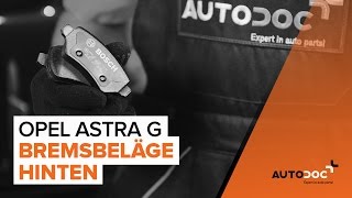 Wie OPEL ASTRA G Bremsbeläge hinten TUTORIAL  AUTODOC [upl. by Yseult]