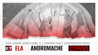 LIVE FROM ARENA Andromache  Ela Eurovision 2022 🇨🇾 Cyprus  Live Show [upl. by Uhsoj]