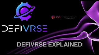 Eaconomy  DefiVrse EXPLAINED  MUST WATCH [upl. by Azelea]