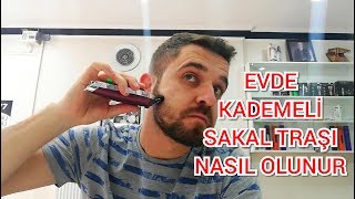 EVDE KADEMELİ SAKAL TRAŞI NASIL OLUNUR [upl. by Mesics122]