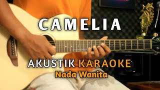 CAMELIA  Karaoke Akustik  Nada Wanita  Audio HQ [upl. by Llewol]