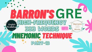 PPart13 I Barrons 333 GRE high frequency words l Barrons 333 GRE words mnemonic techniques l [upl. by Urson]