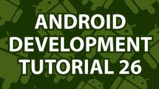 Android Development Tutorial 26 [upl. by Yentruok]