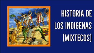 HISTORIA DE LOS INDIGENAS MIXTECOS [upl. by Sadiras827]