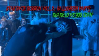 STAR BVCK SESSION VOL2  HALLOWEEN PARTY 🎃  Yoo Chan VS Deadblo  Category  Joker [upl. by Enier]