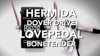 Lovepedal Bonetender amp Hermida Audio Dover Drive [upl. by Tollmann]