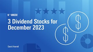 3 Dividend Stocks for December 2023 [upl. by Marj]