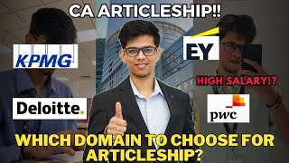 Which domain to choose for CA articleship Audit TaxMampA etc High salary🔥CA articleship in BIG 4 [upl. by Diena]