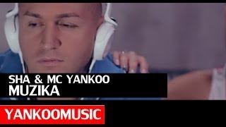 SHA feat MC YANKOO  MUZIKA OFFICIAL VIDEO [upl. by Vilberg789]