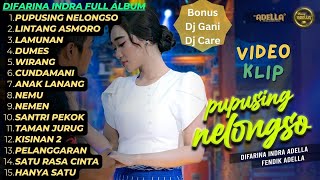 Pupusing Nelongso Difarina Indra Full Album Terbaru Om Adella 2024 [upl. by Renard]