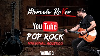 Marcelo Rakar Pop Rock Nacional Acustico Volume 3 OFICIAL [upl. by Enahsed]