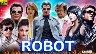 Robot Full Movie In Hindi Dubbed  Rajinikanth  Aishwarya Rai Bachchan  Denny  Review amp Facts HD [upl. by Thisbee]